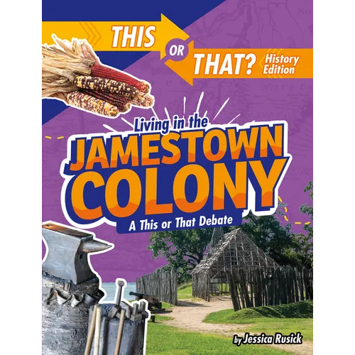 Living in the Jamestown Colony: A This or That Debate - Paperback