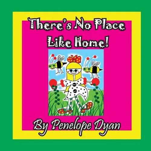 There's No Place Like Home! - Paperback