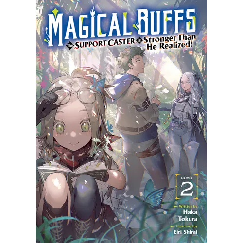 Magical Buffs: The Support Caster Is Stronger Than He Realized! (Light Novel) Vol. 2 - Paperback