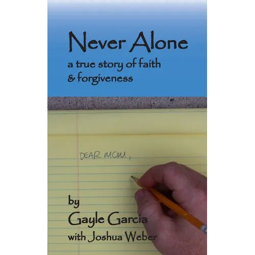 Never Alone: a true story of faith and forgiveness - Paperback