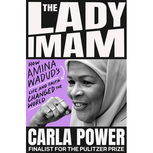 The Lady Imam: How Amina Wadud's Life and Faith Changed the World - Hardcover