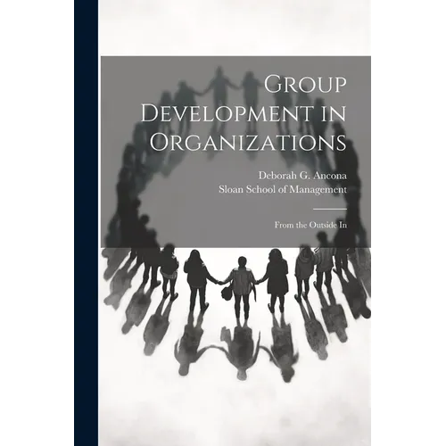 Group Development in Organizations: From the Outside In