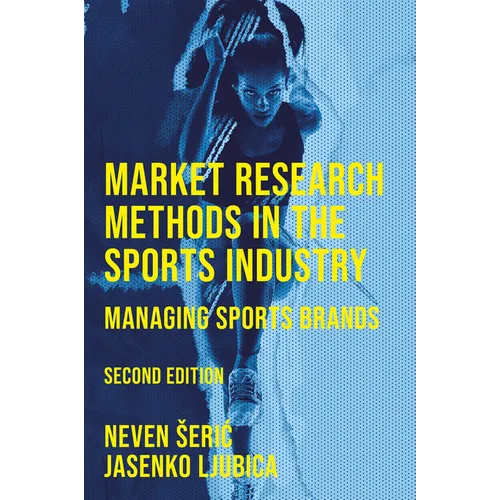Market Research Methods in the Sports Industry: Managing Sports Brands - Hardcover
