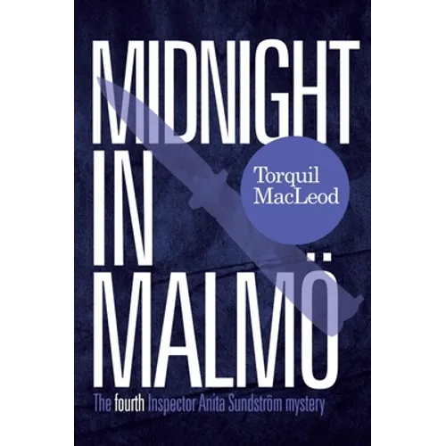 Midnight in Malmö: The Fourth Inspector Anita Sundström Mystery - Paperback