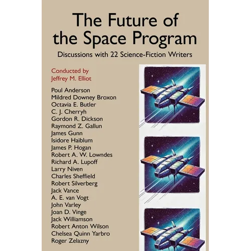 The Future of the Space Program: Discussions with 22 Science-Fiction Writers - Paperback