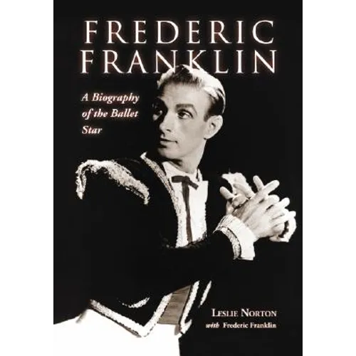 Frederic Franklin: A Biography of the Ballet Star - Paperback