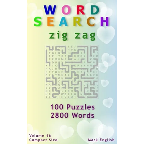 Word Search: Zig Zag, 100 Puzzles, 2800 Words, Volume 16, Compact 5