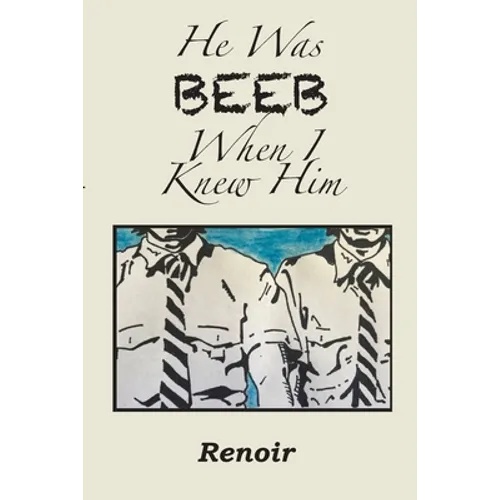 He Was BEEB When I Knew Him - Paperback