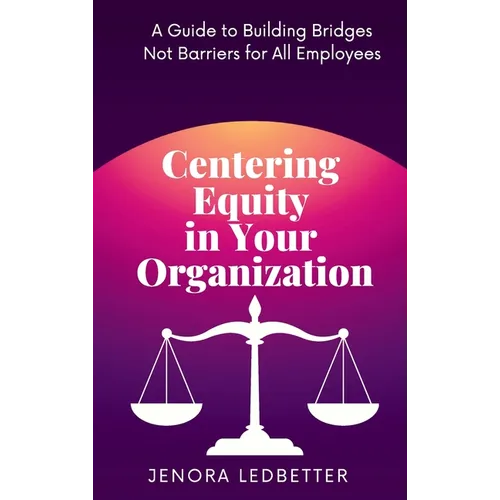 Centering Equity in Your Organization - Hardcover
