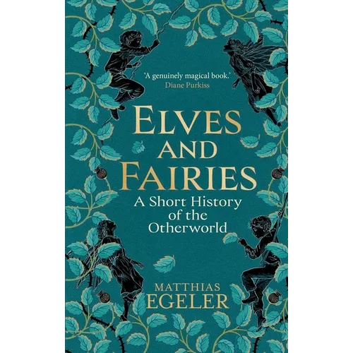 Elves and Fairies: A Short History of the Otherworld