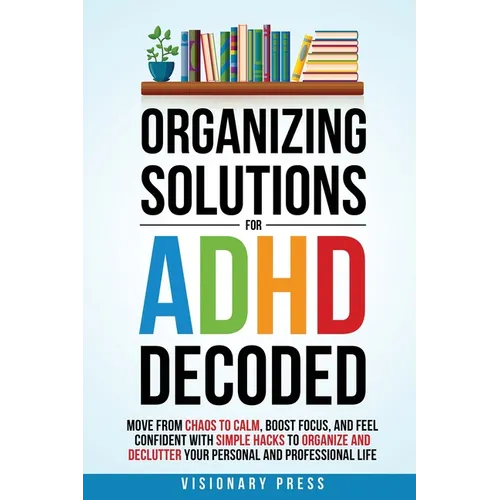 Organizing Solutions for ADHD Decoded