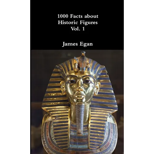 1000 Facts about Historic Figures Vol. 1 - Paperback