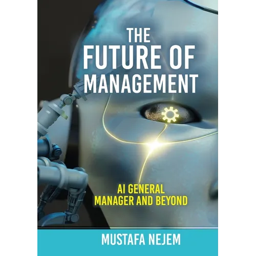 The Future of Management: AI General Manager and Beyond - Paperback