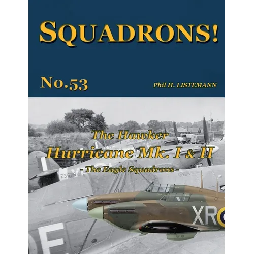 The Hawker Hurricane Mk I & Mk II: The Eagle Squadrons - Paperback