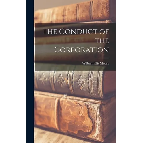 The Conduct of the Corporation - Hardcover