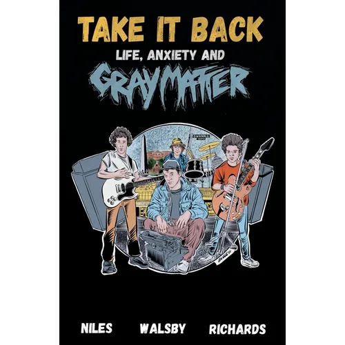 Take It Back: Life, Anxiety and Gray Matter - Paperback