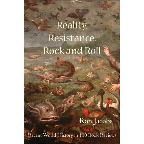 Reality, Resistance, Rock and Roll: Recent World History in 110 Book Reviews - Paperback