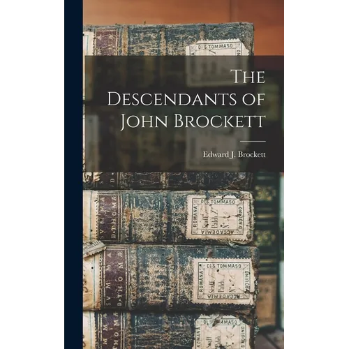 The Descendants of John Brockett - Hardcover