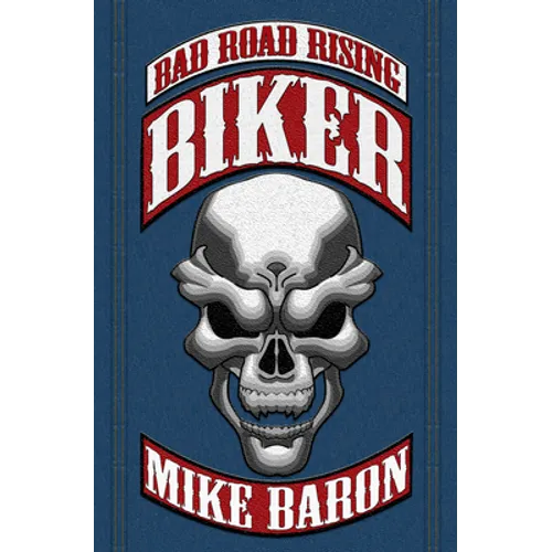 Biker: Bad Road Rising, Book 1 - Paperback