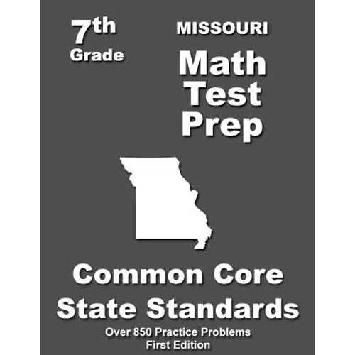 Missouri 7th Grade Math Test Prep: Common Core Learning Standards - Paperback
