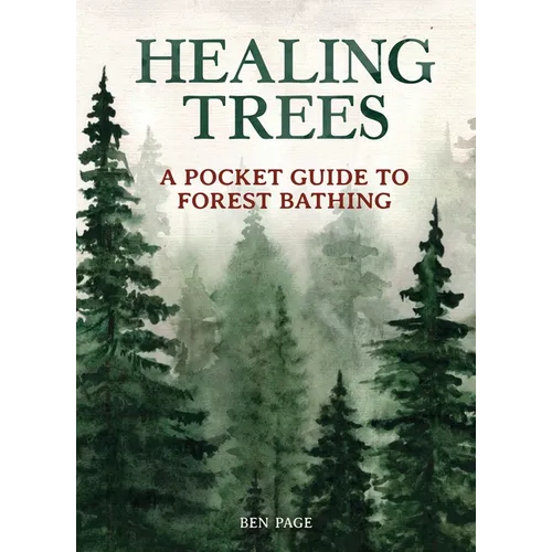 Healing Trees: A Pocket Guide to Forest Bathing - Hardcover