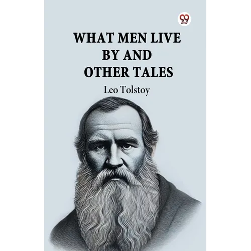What Men Live By And Other Tales - Paperback