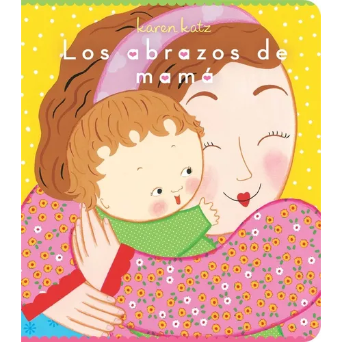 Los Abrazos de Mamá = Mommy Hugs - Board Book