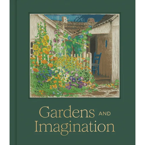Gardens and Imagination: Framing Nature in Art - Hardcover