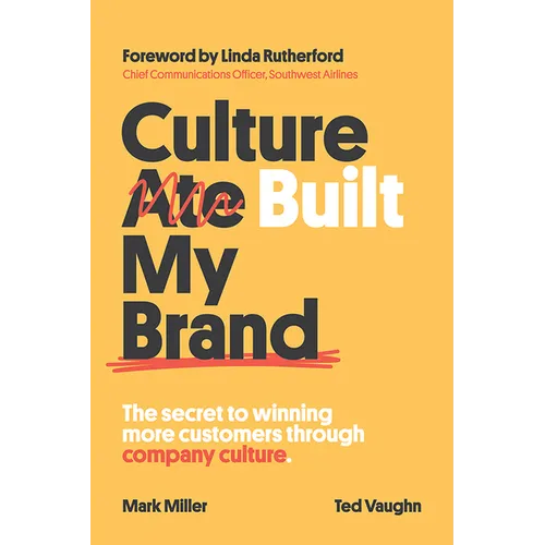 Culture Built My Brand: The Secret to Winning More Customers Through Company Culture - Hardcover