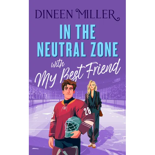 In the Neutral Zone with My Best Friend: A Sweet Hockey Romcom - Paperback