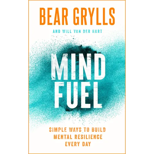Mind Fuel: Simple Ways to Build Mental Resilience Every Day - Hardcover