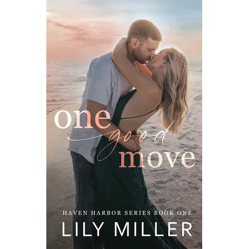 One Good Move: A Small Town Brother's Best Friend Romance (Haven Harbor Book 1) - Paperback