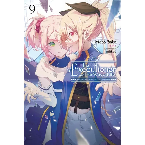 The Executioner and Her Way of Life, Vol. 9: Wish Upon a Star, Pray to a Flower - Paperback