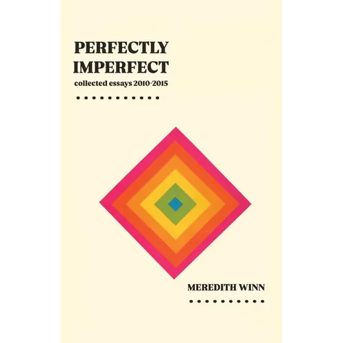 Perfectly Imperfect: collected essays 2010-2015 - Paperback