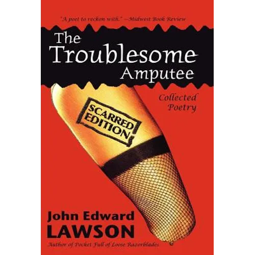 The Troublesome Amputee: Scarred Edition - Hardcover