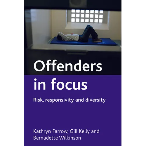 Offenders in Focus: Risk, Responsivity and Diversity - Paperback