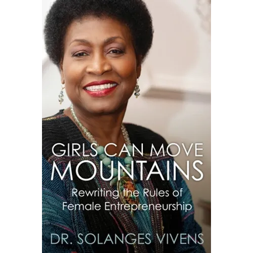 Girls Can Move Mountains: Rewriting the Rules of Female Entrepreneurship - Paperback