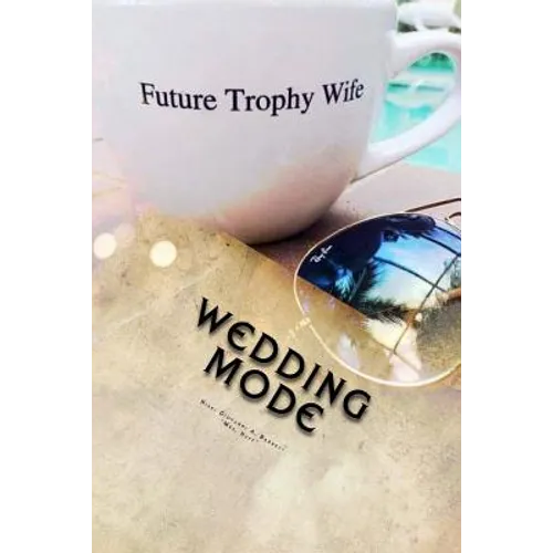 Wedding Mode: The Wedding Planning Survival Guide - Paperback