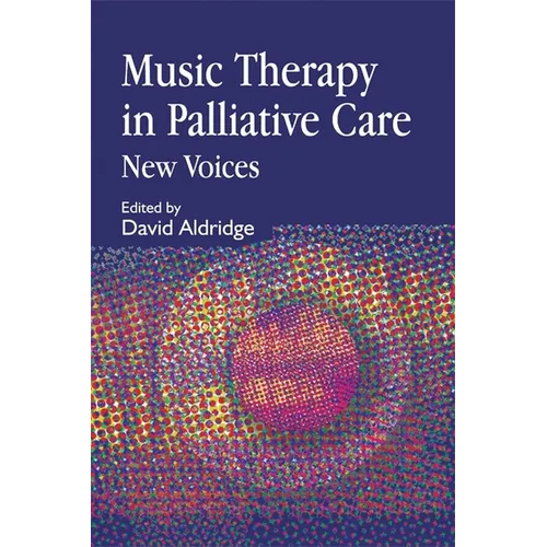 Music Therapy in Palliative Care: New Voices - Paperback