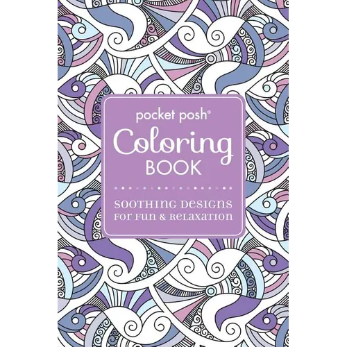 Pocket Posh Adult Coloring Book: Soothing Designs for Fun & Relaxation: Volume 5 - Paperback