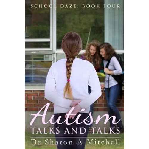 Autism Talks and Talks: Book 4 of the School Daze Series - Paperback