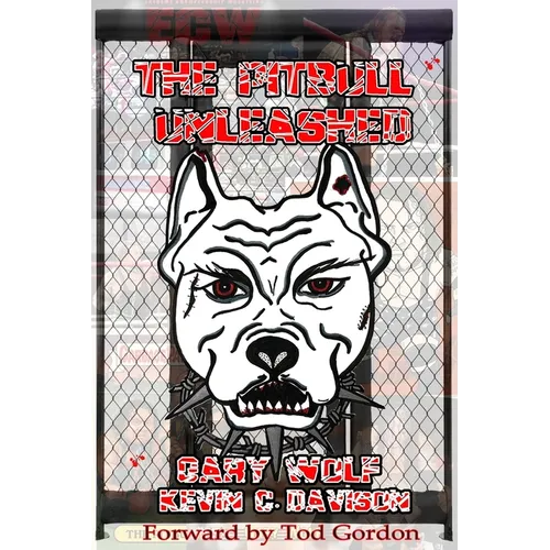 The Pitbull Unleashed: The Gary Wolf Story.