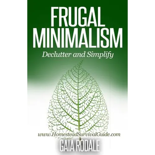 Frugal Minimalism: Declutter and Simplify - Paperback
