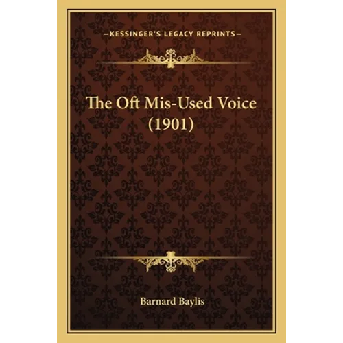 The Oft Mis-Used Voice (1901) - Paperback