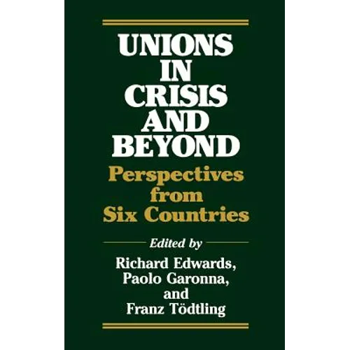Unions in Crisis and Beyond: Perspectives from Six Countries
