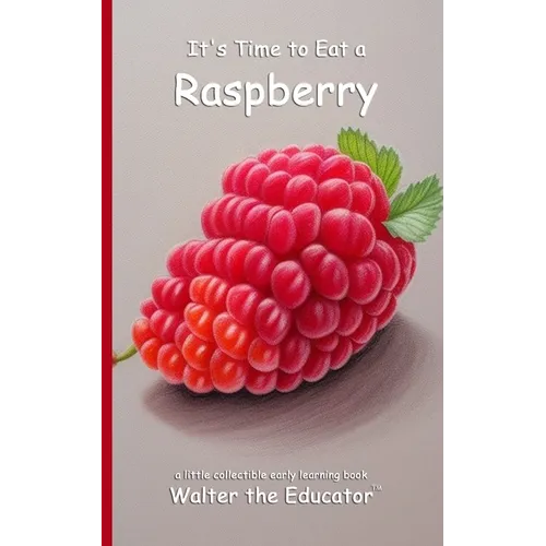 It's Time to Eat a Raspberry - Paperback