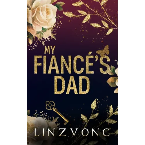 My Fiancé's Dad: An Age Gap Romance: Discreet Cover Edition - Paperback