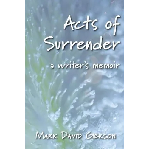 Acts of Surrender: A Writer's Memoir - Paperback