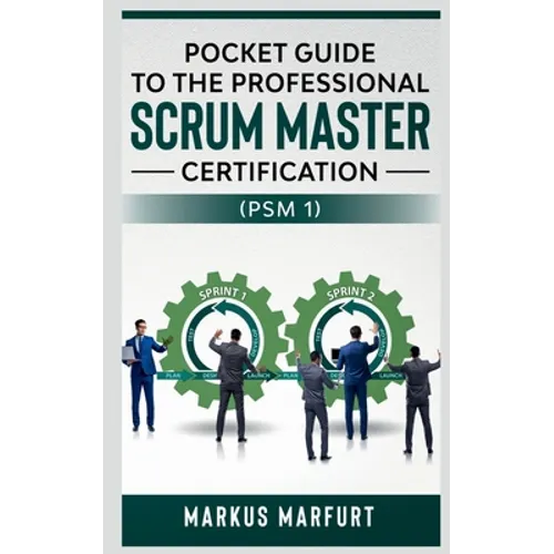 Pocket guide to the Professional Scrum Master Certification (PSM 1) - Paperback