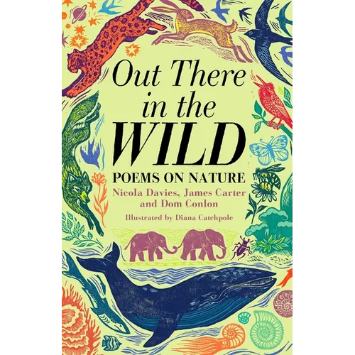 Out There in the Wild: Poems on Nature - Hardcover